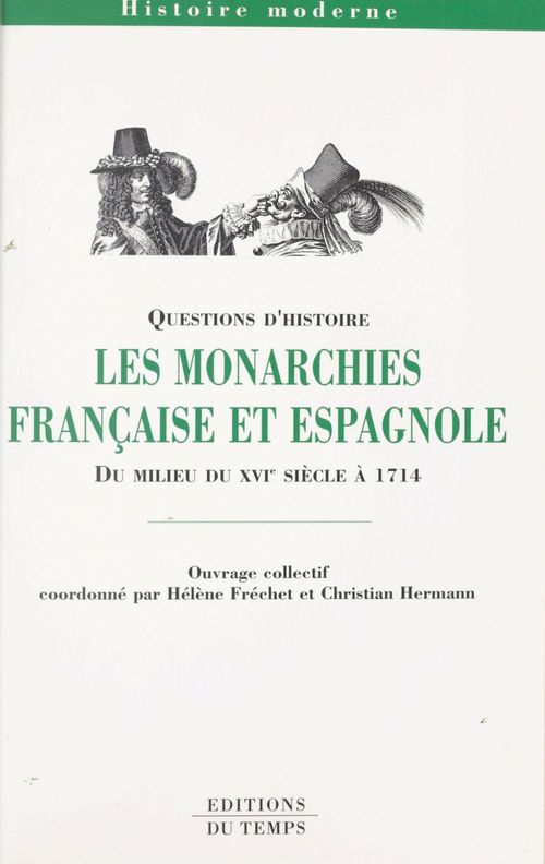 Couverture ebook de Les Monarchies française et espagnole du milieu du XVIe siècle à 1714, de Hermann Frechet