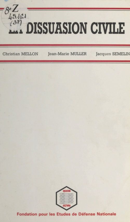ebook cover of La Dissuasion civile : Principes et méthodes de la résistance non-violente dans la stratégie française, by Christian Mellon, Jacques Semelin, Jean-Marie Muller