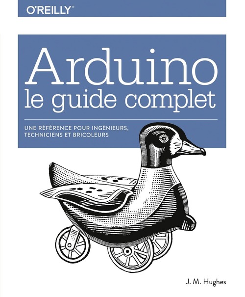 ebook cover of Arduino le guide complet - Une référence pour ingénieurs, techniciens et bricoleurs, by John m. Hughes