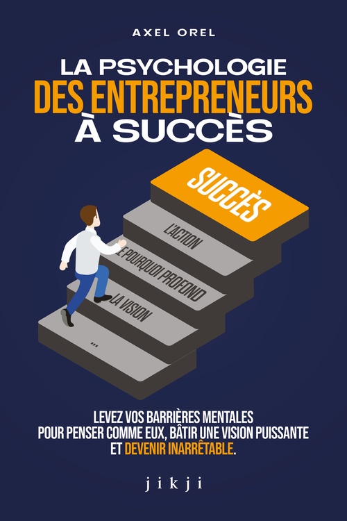 Couverture ebook de La psychologie des entrepreneurs à succès, de Axel Orel
