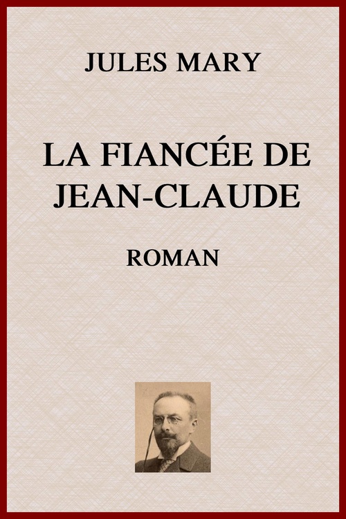 Couverture ebook de La Fiancée de Jean-Claude, de Jules Mary