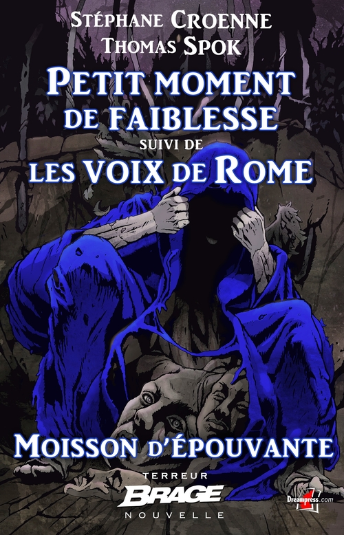 Couverture ebook de Moisson d'épouvante, T2 : Petit moment de faiblesse, suivi de Les voix de Rome, de Spok Thomas Croenne Stephane