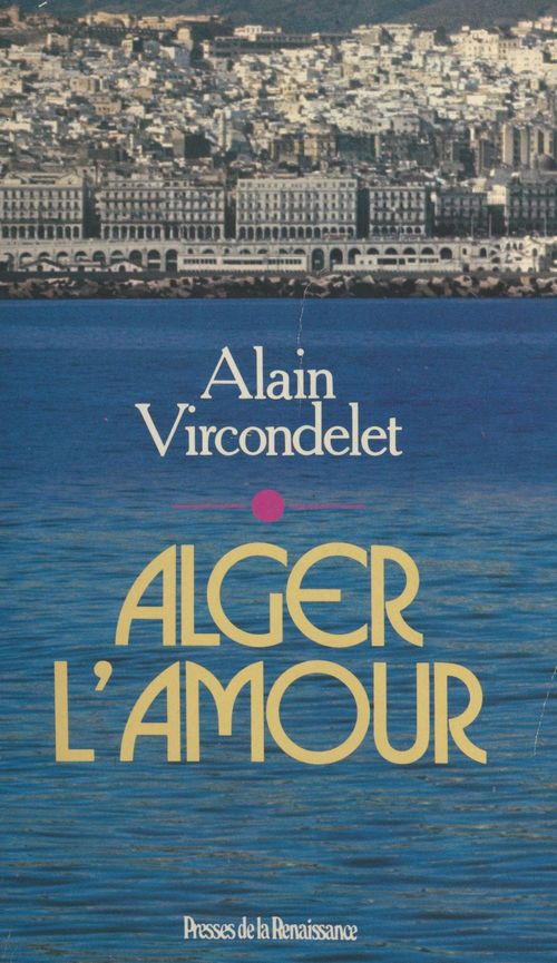 ebook cover of Alger l'amour, by Alain Vircondelet