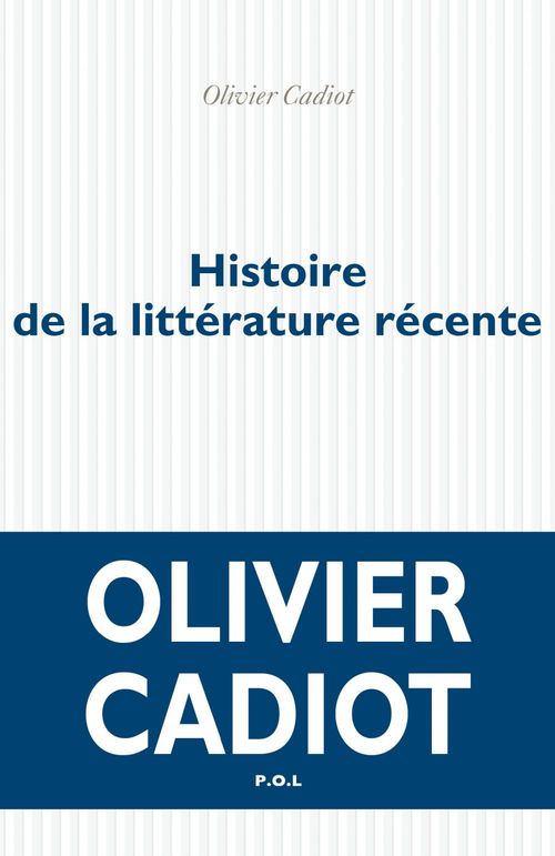 Couverture ebook de Histoire de la littérature récente (Tome 1), de Olivier Cadiot