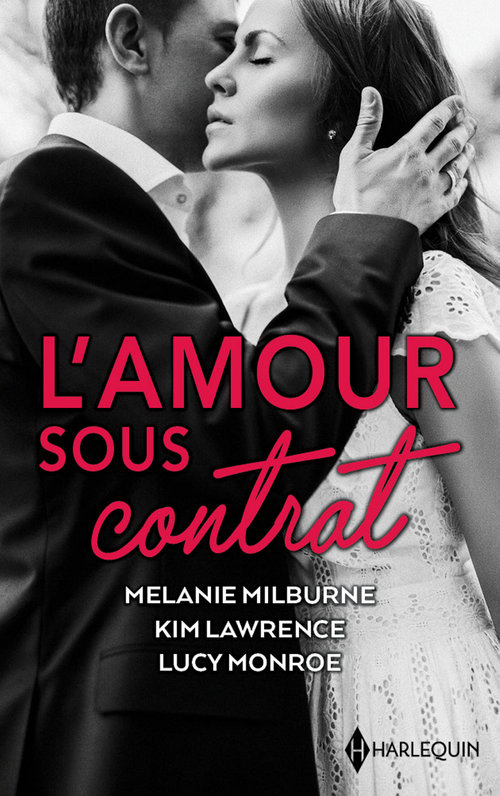 Couverture ebook de L'amour sous contrat, de Kim Lawrence, Melanie Milburne, Lucy Monroe
