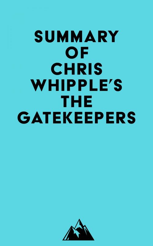Couverture ebook de Summary of Chris Whipple's The Gatekeepers, de Everest Media