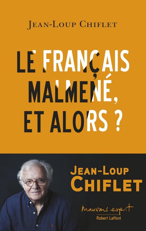 Couverture ebook de Le français malmené, et alors ?, de Jean-Loup Chiflet