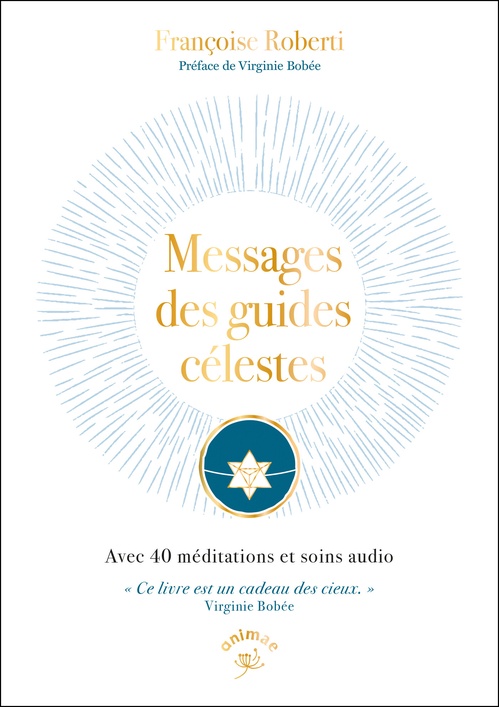 ebook cover of Messages des guides célestes : Avec 40 méditations et soins audio, by Françoise Roberti