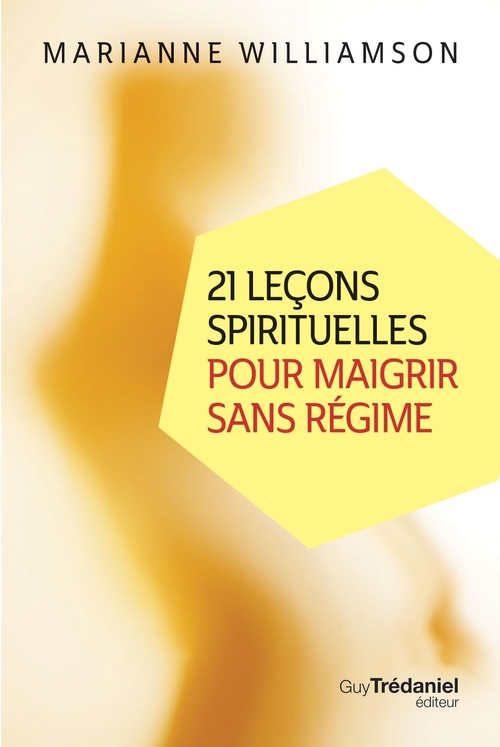 ebook cover of 21 leçons spirituelles pour maigrir sans régime, by Marianne Williamson