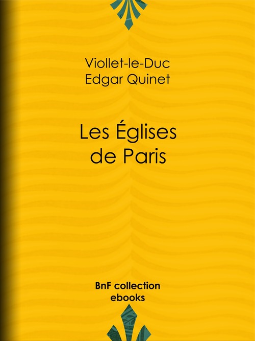 ebook cover of Les Eglises de Paris, by Edgar Quinet, Eugène Viollet-le-Duc