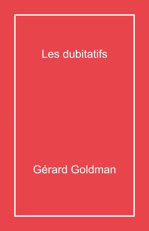 Couverture ebook de Les dubitatifs, de Gerard Goldman