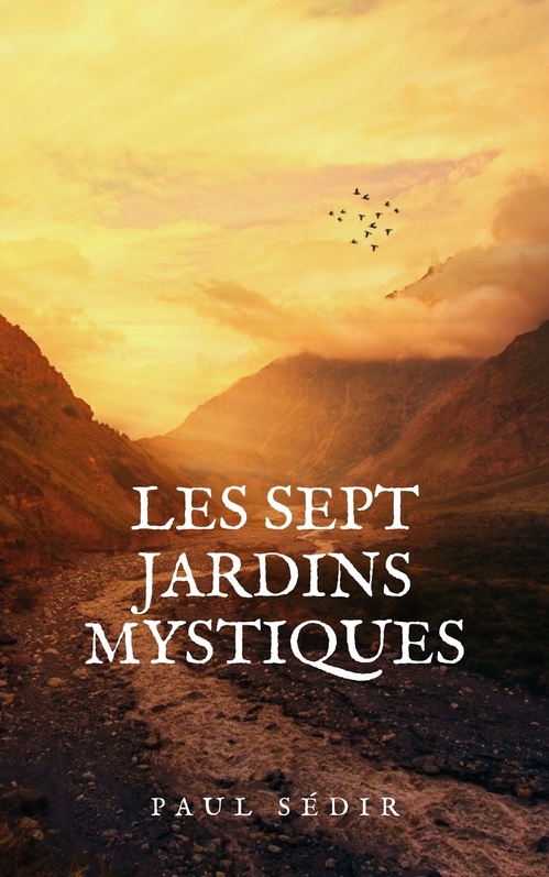 ebook cover of Les sept jardins mystiques, by Paul Sédir