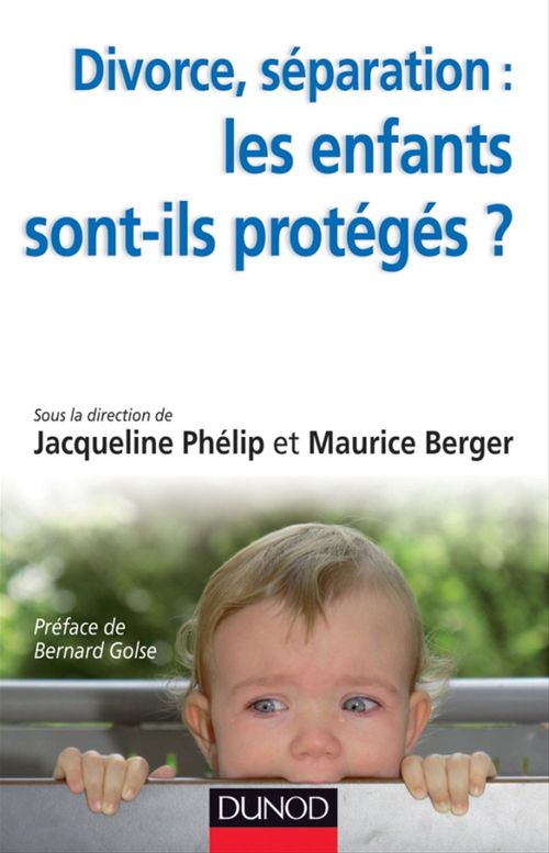 Couverture ebook de Divorce, séparation : les enfants sont-ils protégés ?, de Maurice Berger, Jacqueline Phélip
