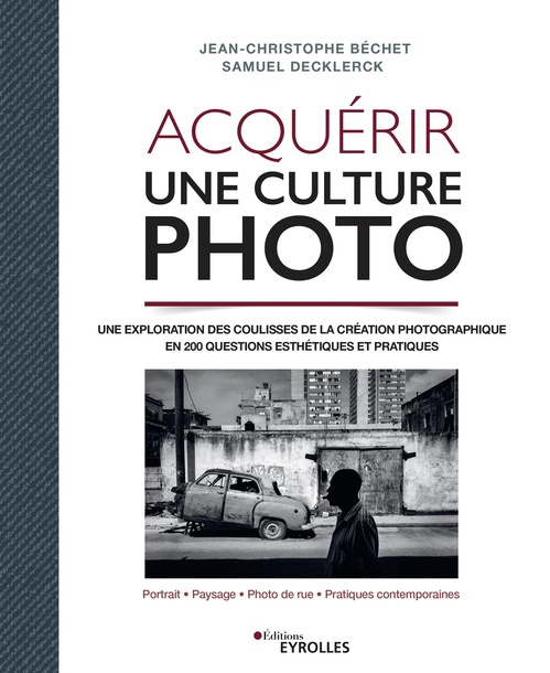 ebook cover of Acquérir une culture photo, by Jean-Christophe Béchet, Samuel Decklerck