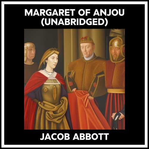 audiobook cover of Margaret Of Anjou (Unabridged), by Jacob Abbott