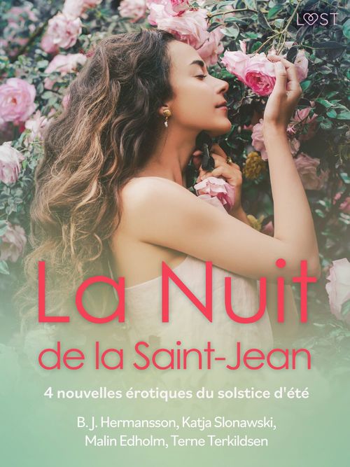 Couverture ebook de La Nuit de la Saint-Jean - 4 nouvelles érotiques du solstice d'été, de Katja Slonawski, Malin Edholm, Terne Terkildsen, B. J. Hermansson