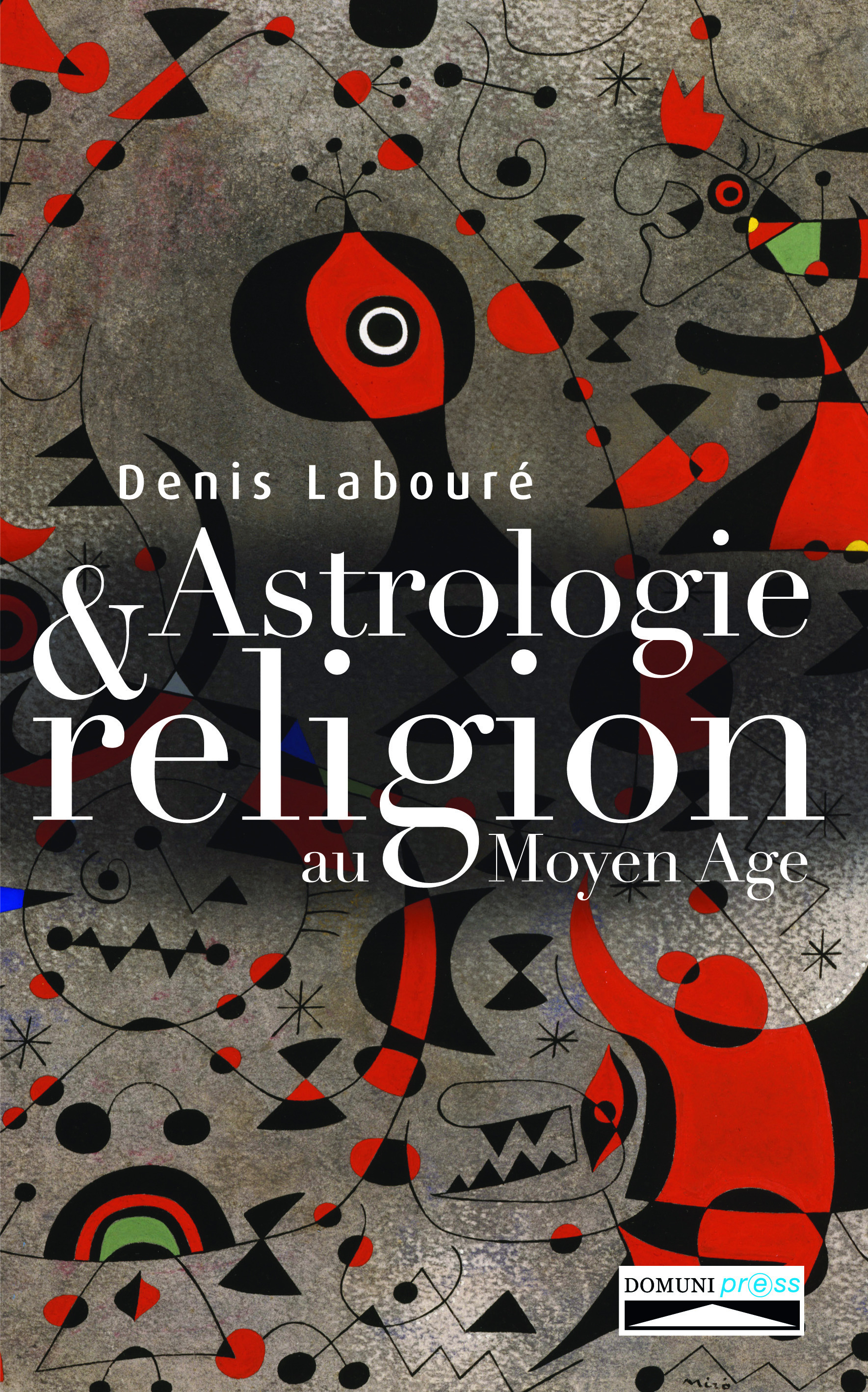 ebook cover of Astrologie et religion au Moyen Age, by Denis Labouré