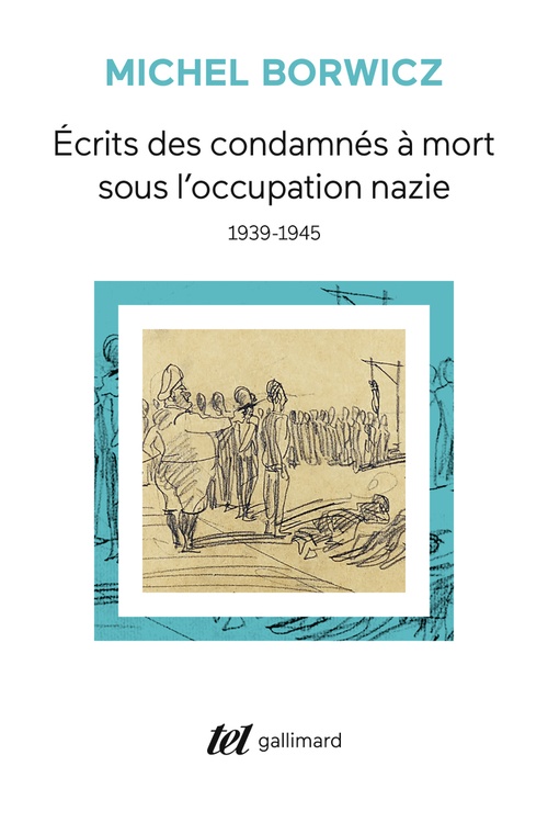 Couverture ebook de Écrits des condamnés à mort sous l'occupation nazie, de Michel Borwicz