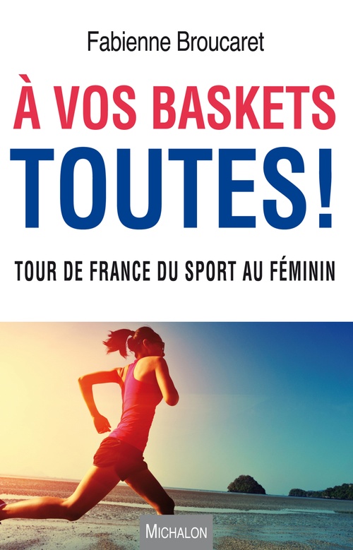 Couverture ebook de A vos baskets toutes !, de Fabienne Broucaret