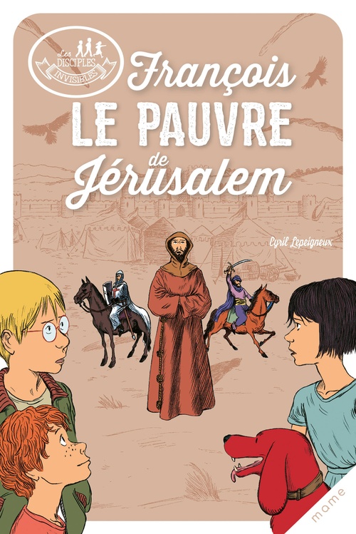 Couverture ebook de François, le pauvre de Jérusalem, de Cyril Lepeigneux, Alban Marilleau