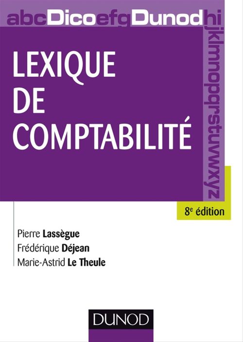 ebook cover of Lexique de comptabilité - 8e édition, by Frédérique Déjean, Marie-Astrid Le Theule, Pierre Lassègue