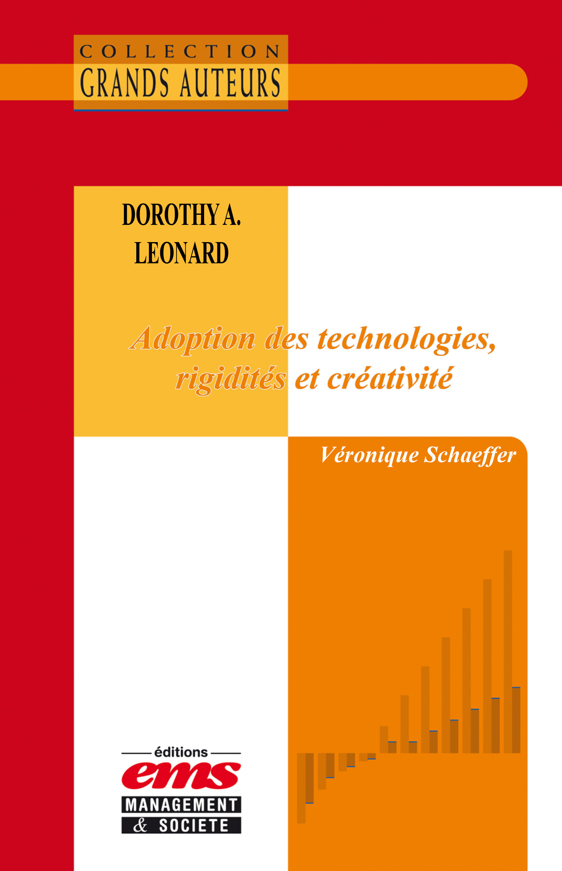 Couverture ebook de Dorothy A. Leonard - Adoption des technologies, rigidités et créativité, de Veronique Schaeffer