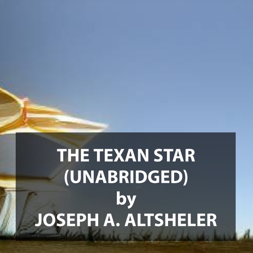 Couverture audiobook de The Texan Star (UNABRIDGED), de Joseph A. Altsheler