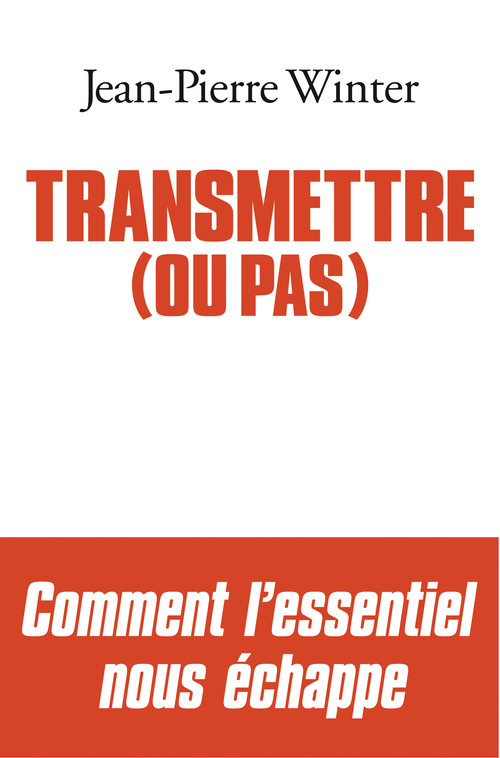 Couverture ebook de Transmettre (ou pas), de Jean-pierre Winter