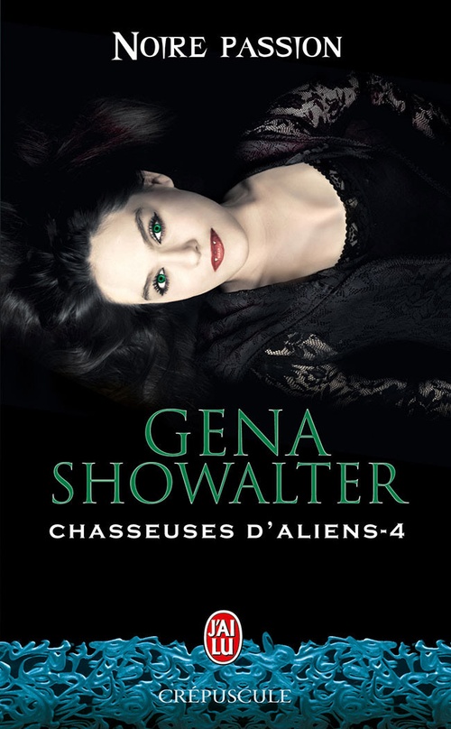 ebook cover of Chasseuses d'aliens (Tome 4) - Noire passion, by Gena Showalter