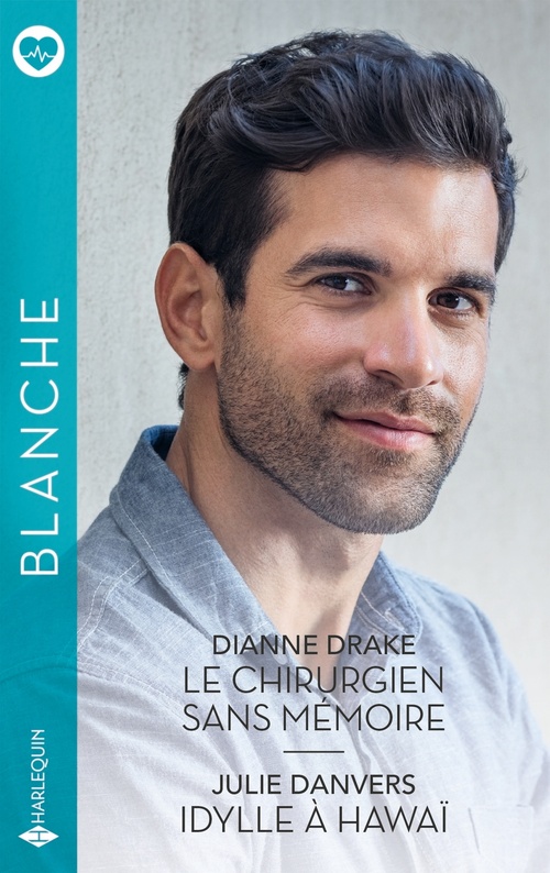 Couverture ebook de Le chirurgien sans mémoire - Idylle à Hawaï, de Dianne Drake, Julie Danvers