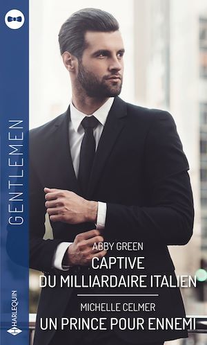 Couverture ebook de Captive du milliardaire italien - Un prince pour ennemi, de Michelle Celmer, Abby Green
