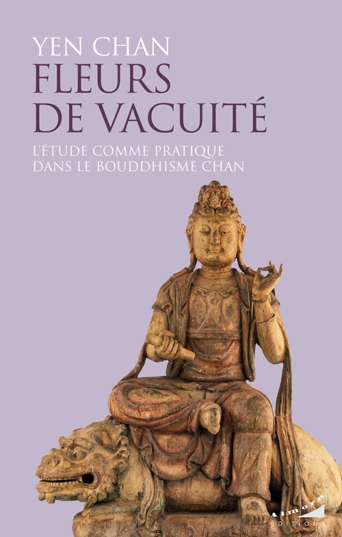 ebook cover of Fleurs de vacuité - L'étude comme pratique dans le bouddhisme chan, by Yen Chan