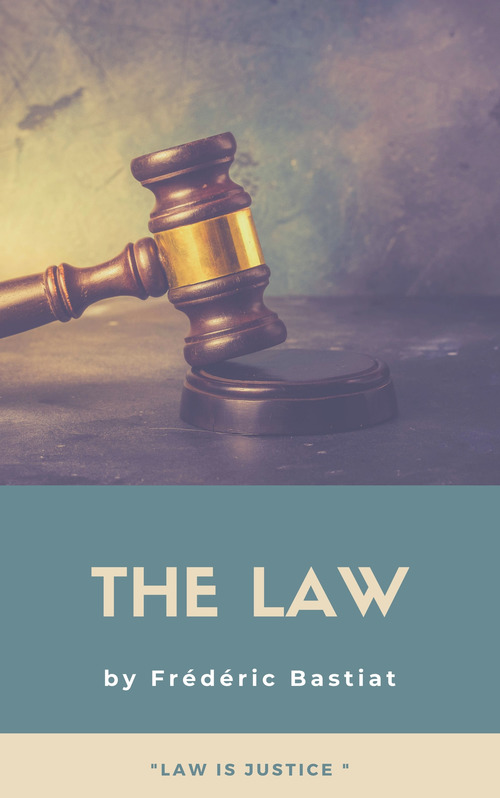 ebook cover of The Law, by Frédéric Bastiat