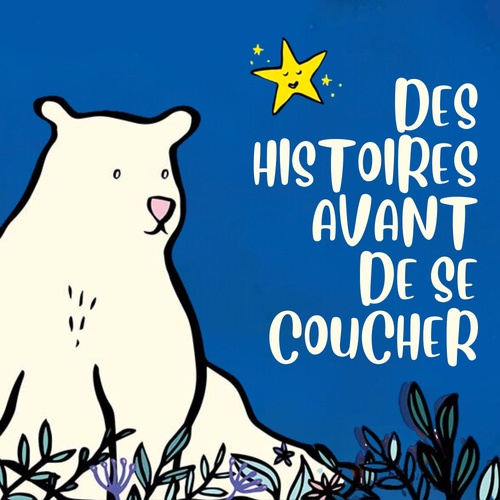 Couverture audiobook de Des histoires avant de se coucher, de Audrey Poussier, Cédric Ramadier, Vincent Bourgeau, Jean Leroy, Giulia Bruel
