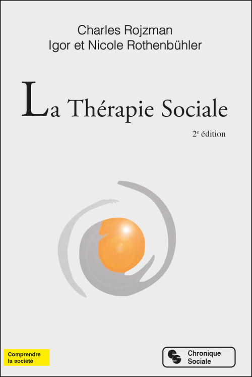 Couverture ebook de La Thérapie Sociale, de Charles Rojzman, Igor Rothenbulher, Nicole Rothenbulher