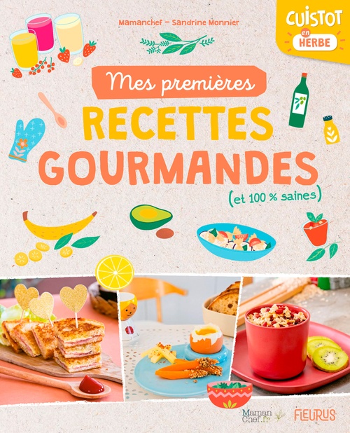 Couverture ebook de Mes premières recettes gourmandes (et 100% saines), de Laura Annaert, Sandrine Monnier