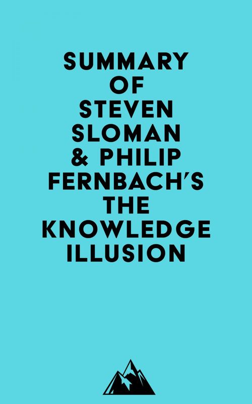 Couverture ebook de Summary of Steven Sloman & Philip Fernbach's The Knowledge Illusion, de Everest Media