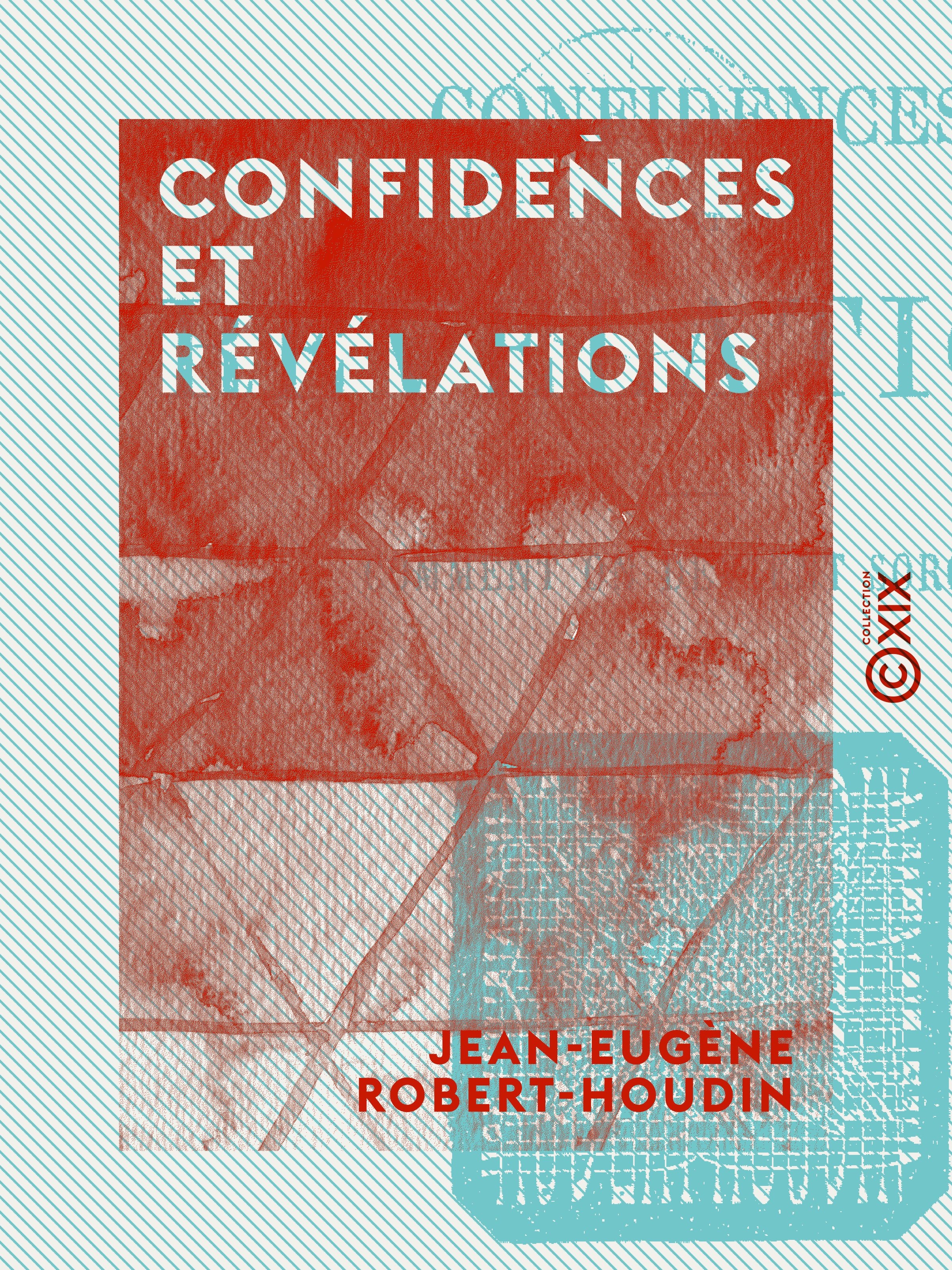 ebook cover of Confidences et Révélations, by Jean-Eugene Robert-Houdin