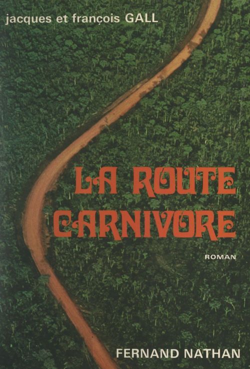 Couverture ebook de La route carnivore, de Francois Gall, Jacques Gall