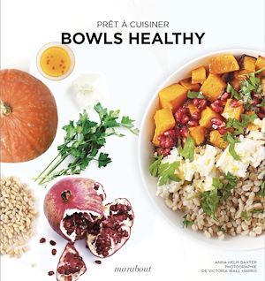 Couverture ebook de Prêt à cuisiner - Bowls healthy, de Orathay Souksisavanh, Akiko Ida