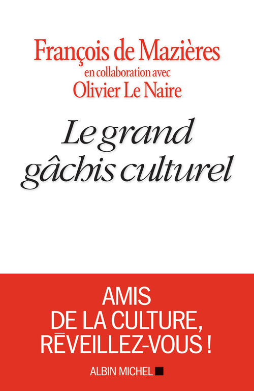 ebook cover of Le Grand Gâchis culturel, by Olivier Le Naire, Francois De Mazieres