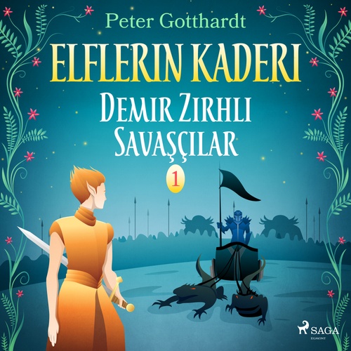 audiobook cover of Elflerin Kaderi 1: Demir Zirhli Savasçilar, by Peter Gotthardt
