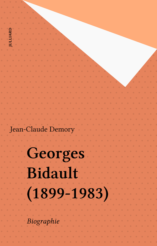 Couverture ebook de Georges Bidault (1899-1983), de Jean-Claude Demory