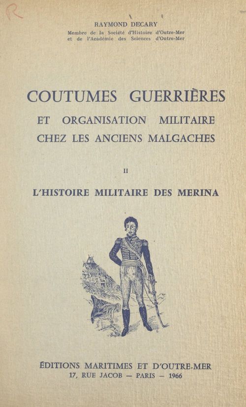 ebook cover of Coutumes guerrières et organisation militaire chez les anciens Malgaches (2). L'histoire militaire des Merina, by Raymond Decary