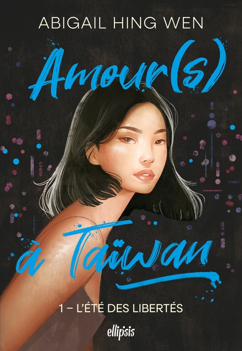 Couverture ebook de Amour(s) à Taiwan - Tome 01 L'été des libertés (e-book), de Abigail Hing Wen