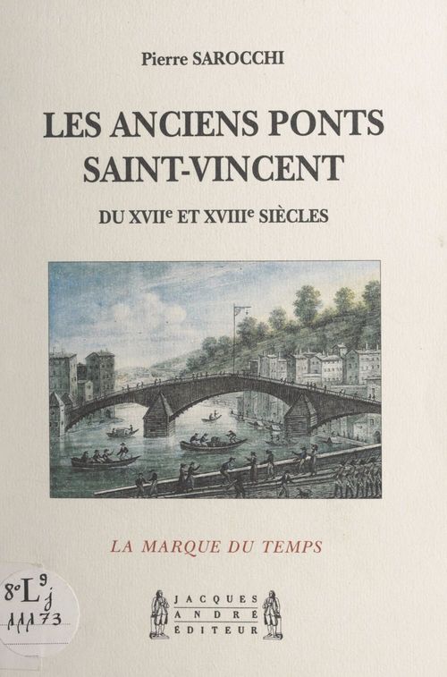 Couverture ebook de Les anciens ponts Saint-Vincent, du XVIIe et XVIIIe siècles, de Pierre Sarocchi