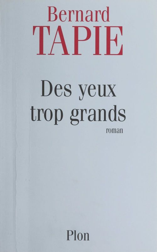 Couverture ebook de Des yeux trop grands, de Bernard Tapie