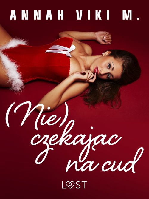Couverture ebook de (Nie) czekajac na cud - ´swiateczny romans erotyczny, de Annah Viki M.