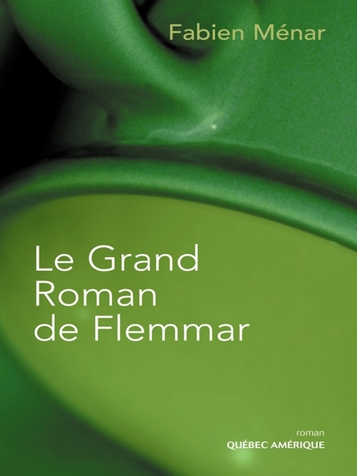 Couverture ebook de Le Grand Roman de Flemmar, de Menar Fabien