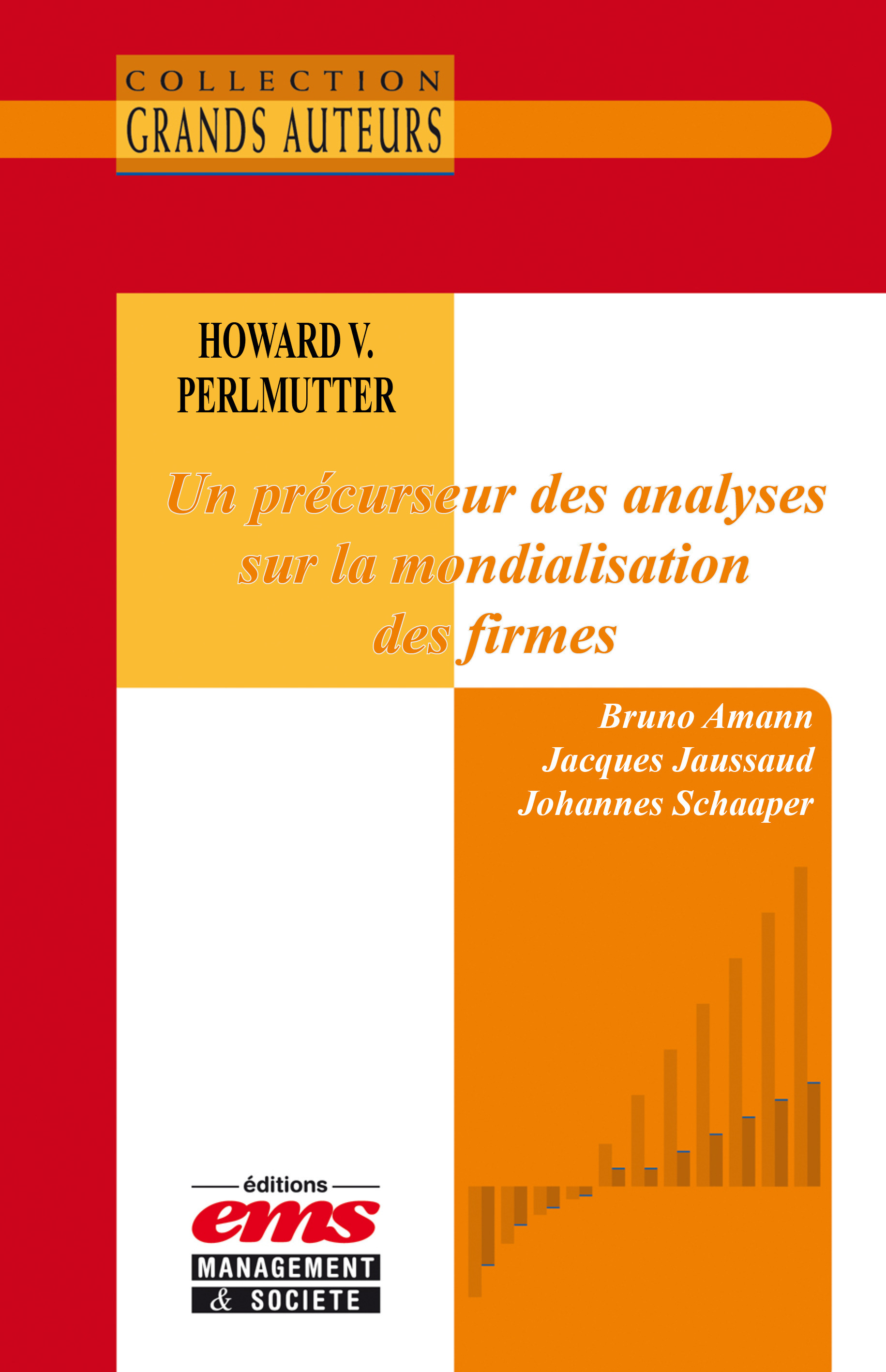 ebook cover of Howard V. Perlmutter - Un précurseur des analyses sur la mondialisation des firmes, by Bruno Amann, Jacques Jaussaud, Johannes Schaaper
